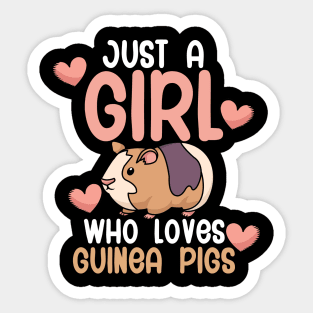 Just a girl who loves guinea pigs Sticker